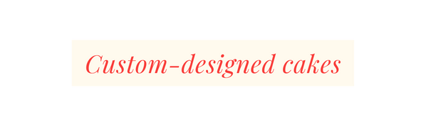 Custom designed cakes